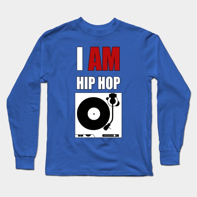 I AM HIP HOP - TURNTABLE Long Sleeve T-Shirt by DodgertonSkillhause